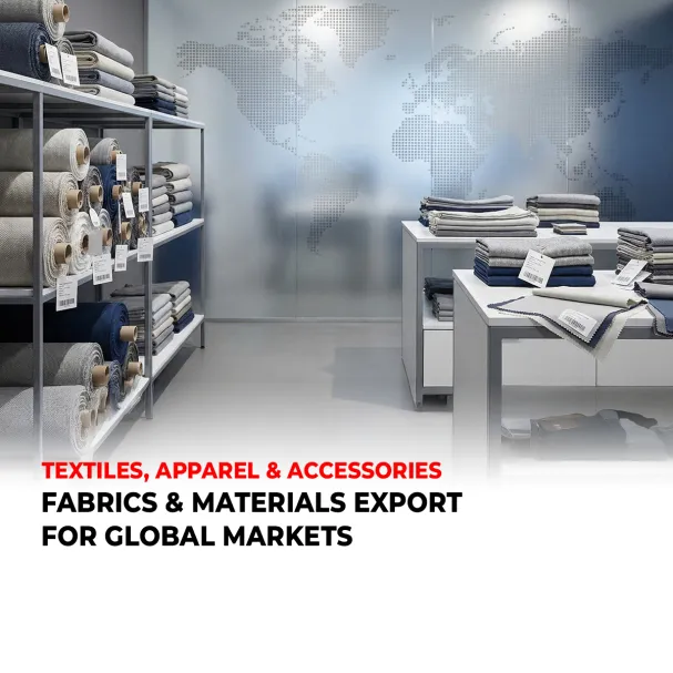 FABRICS & MATERIALS EXPORT FOR GLOBAL MARKETS